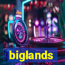 biglands