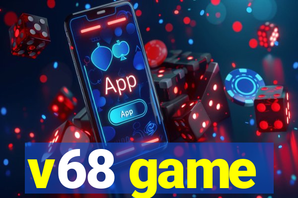 v68 game