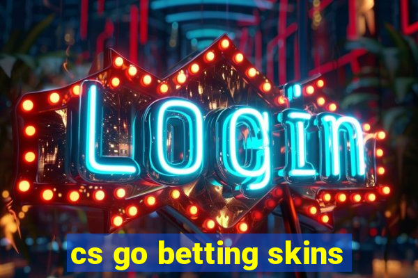 cs go betting skins