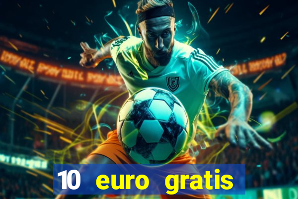 10 euro gratis bonus casino