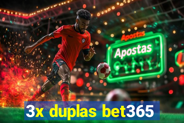 3x duplas bet365