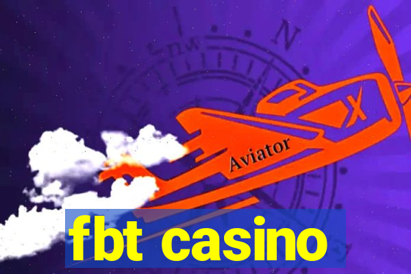 fbt casino