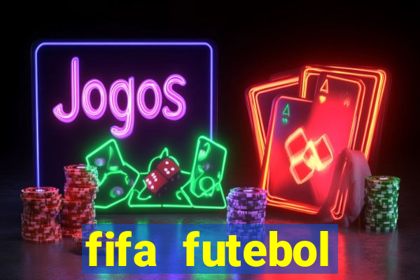 fifa futebol dinheiro infinito