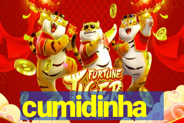 cumidinha