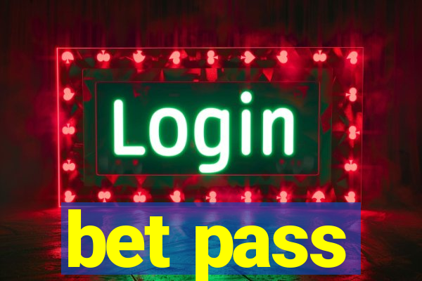 bet pass