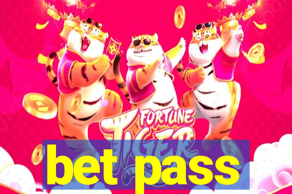 bet pass