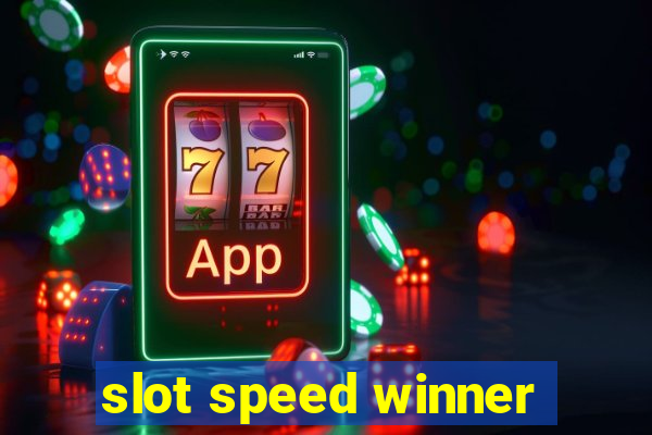 slot speed winner