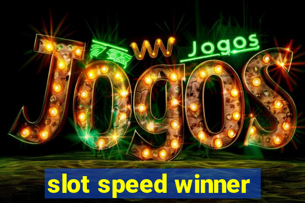 slot speed winner