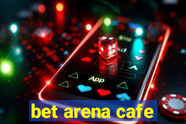 bet arena cafe