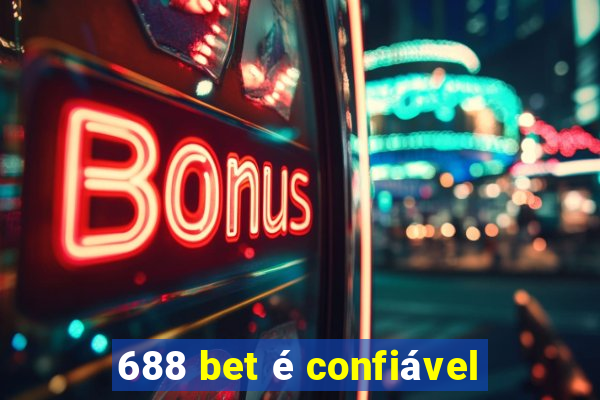 688 bet é confiável