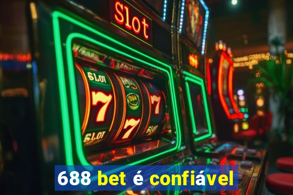 688 bet é confiável