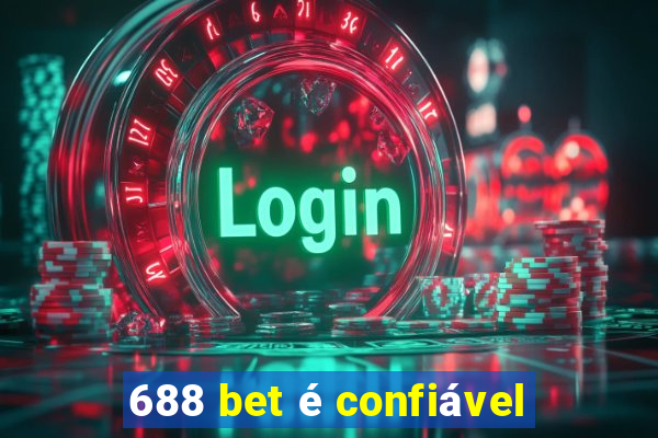 688 bet é confiável