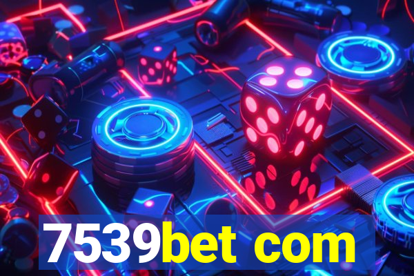 7539bet com