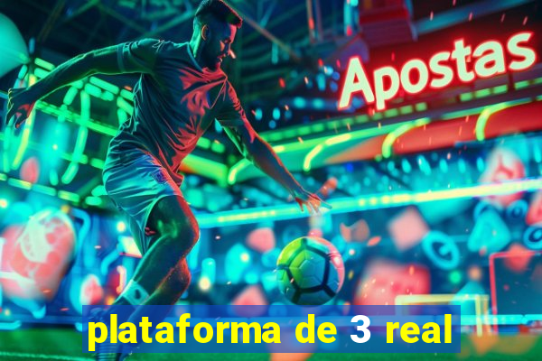 plataforma de 3 real