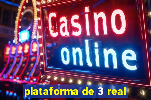 plataforma de 3 real