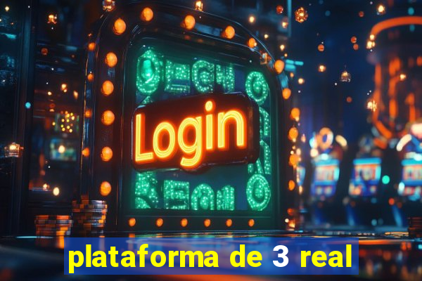 plataforma de 3 real