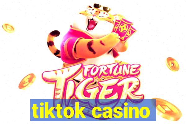 tiktok casino