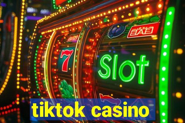 tiktok casino