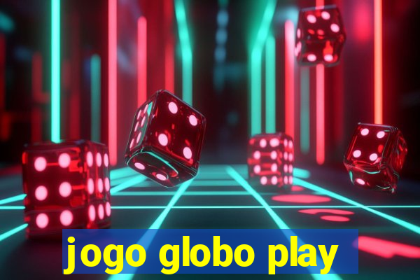 jogo globo play