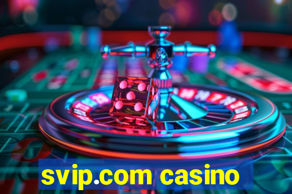 svip.com casino