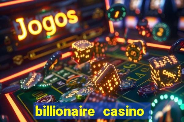 billionaire casino slot games