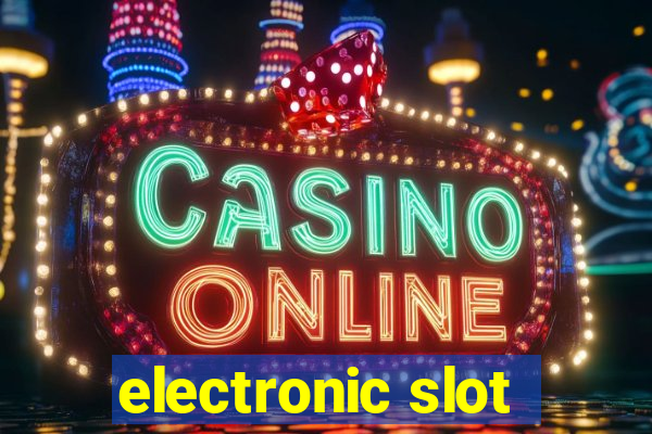 electronic slot