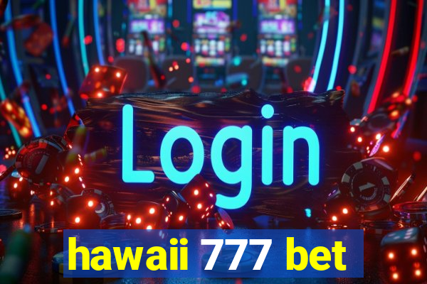 hawaii 777 bet