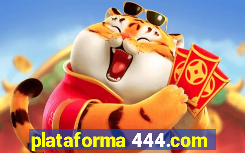 plataforma 444.com