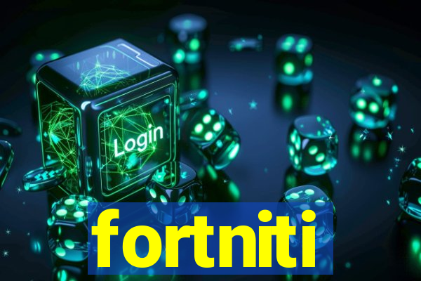 fortniti