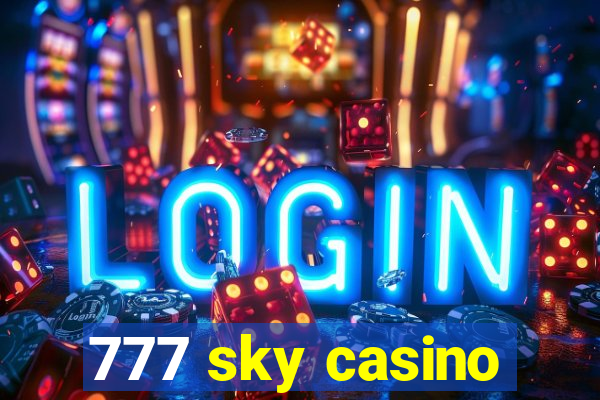 777 sky casino