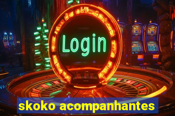 skoko acompanhantes