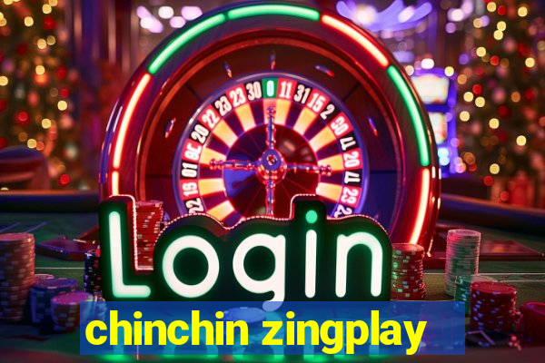 chinchin zingplay