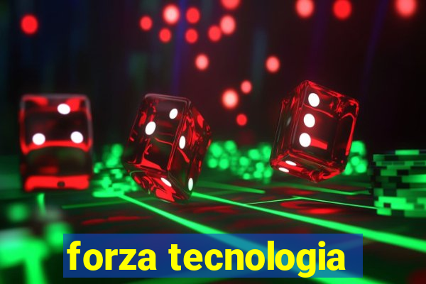 forza tecnologia