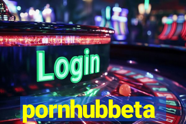 pornhubbeta