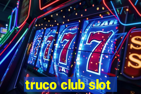 truco club slot