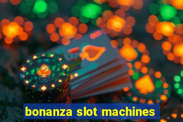 bonanza slot machines