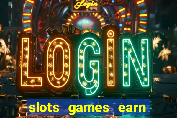 slots games earn cash money pf2