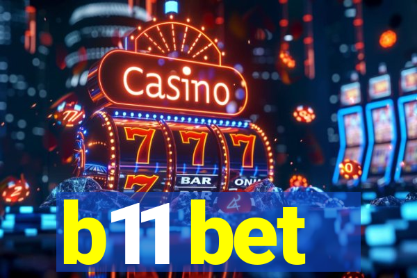 b11 bet