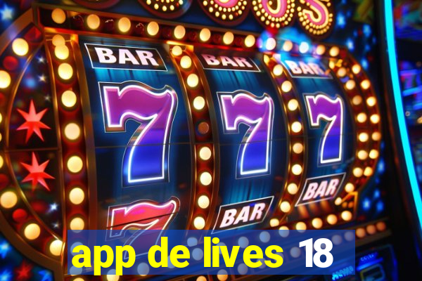 app de lives 18