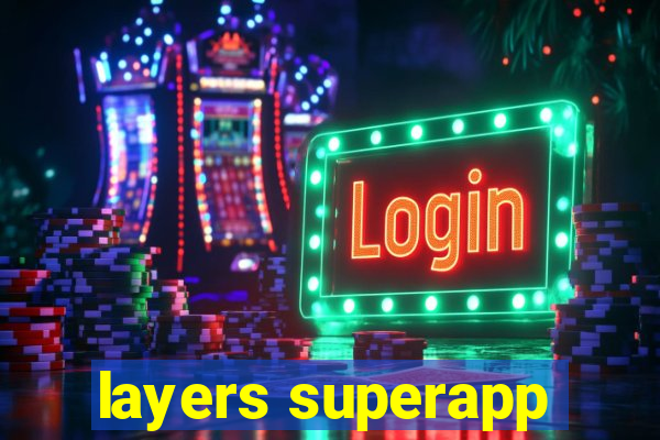 layers superapp