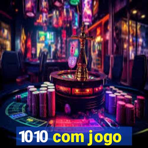 1010 com jogo