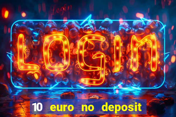 10 euro no deposit bonus für casino