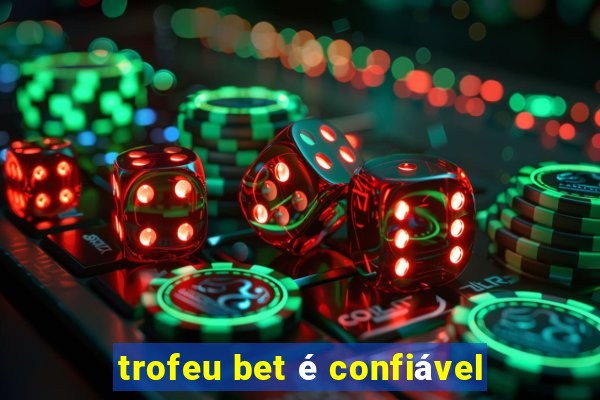 trofeu bet é confiável