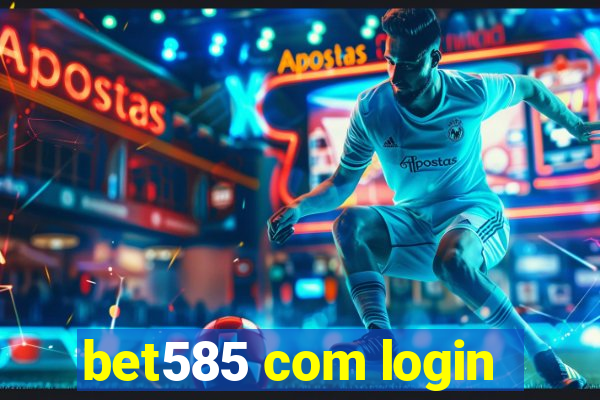 bet585 com login