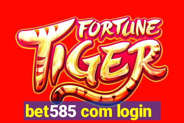 bet585 com login