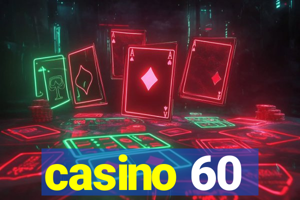 casino 60