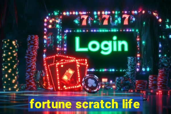 fortune scratch life