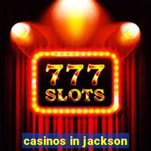 casinos in jackson