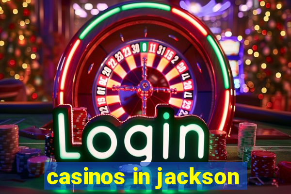 casinos in jackson