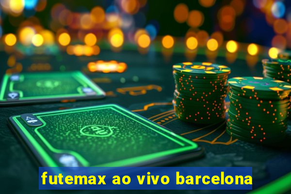 futemax ao vivo barcelona